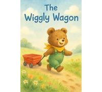 The Wiggly Wagon: A bouncy ride full of giggles, kindness, and surprise stops
