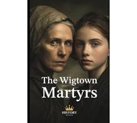 The Wigtown Martyrs (Fearless in Faith)