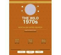 The Wild 1970s Nostalgia Word Search Vol. 3 - Nostalgia Large Print Word Search Series: Large Print Word Search | 100 Puzzles | Disco, Roller Rinks, Saturday Cartoons & Seventies Americana