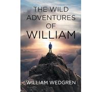 The Wild Adventures of William