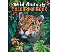 The Wild Animals Colouring Book: Over 45 Images to Colour (Arcturus Creative Colouring)