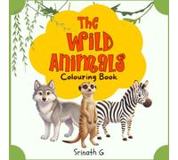 The Wild Animals: Colouring Books for Children (Ages 3-13)
