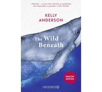 The Wild Beneath English Edition: A Novel | Reese's Book Club Pick August 2026. 'Ethereal...a story that reminds us sometimes the impossible is possible.' Jodi Picoult