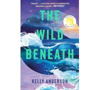 The Wild Beneath: The Reese’s Book Club Pick: a brand-new unforgettable and sweeping literary debut full of mystery and romance, the perfect must-read for fans of Wild Dark Shore in 2026