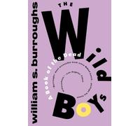 The Wild Boys: A Book of the Dead
