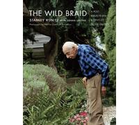 The Wild Braid: A Poet Reflects on a Century in the Garden