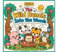The Wild Bunch: Into the Woods: A Cozy Coloring Book for Kids and Toddlers with Adorable Forest Animal Adventures