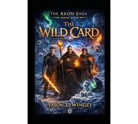 The Wild Card: Book 4 of the Aeon Saga