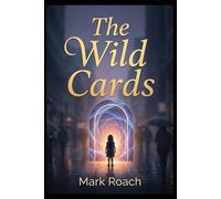 The Wild Cards: Book 23 of The Awakening Chronicles