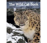 The Wild Cat Book: Everything You Ever Wanted to Know about Cats
