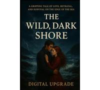 The Wild, Dark Shore: A Gripping Tale of Love, Betrayal, and Survival on the Edge of the Sea