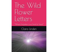 The Wild Flower Letters: “Where Forgotten Love Finds Its Voice”