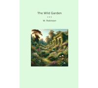 The Wild Garden (Classic Books)