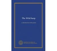 The Wild harp: a selection from Irish poetry