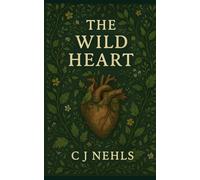The Wild Heart (In Three Pieces)
