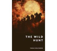 The Wild Hunt: Death, Storm, and the Furious Host (The Northern Legends Series)