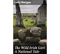 The Wild Irish Girl: A National Tale (ebook)