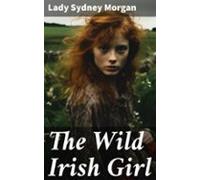 The Wild Irish Girl (ebook)