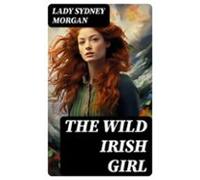 The Wild Irish Girl (ebook)