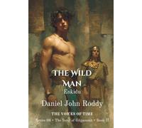 The Wild Man: Enkidu (Series 08: The Song of Gilgamesh)
