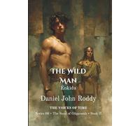 The Wild Man: Enkidu (Series 08: The Song of Gilgamesh)