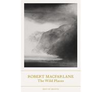 The Wild Places (Best of Granta)