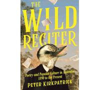 The Wild Reciter: Poetry and Popular Culture in Australia 1890-2020