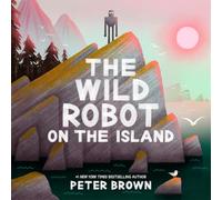The Wild Robot: a gorgeous picture book to introduce younger readers to the bestselling series