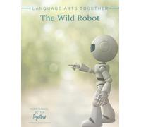 The Wild Robot: Language Arts Together