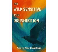 The Wild Sensitive with Disinhibition (The Wild Sensitive High Sensation Seeker Series)