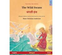 The Wild Swans - जंगली हंस (English - Hindi): Bilingual children's book based on a fairy tale by Hans Christian Andersen (Sefa Picture Books in Two Languages)