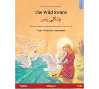 The Wild Swans - جنگلی ہنس (English - Urdu): Bilingual children's book based on a fairy tale by Hans Christian Andersen (Sefa Picture Books in Two Languages)