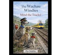 The Wild Wachau Windis Mind the Tracks!: Mind the Tracks!: 1