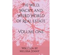 The Wild, Wacky, and Weird World of Real Estate