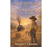 The Wild West was Not Ours: A story of right vs. wrong when no one is watching: 2 (The ‘Ours’ Series)