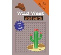 The Wild West Word Search Puzzle Book: Word Search Puzzle Book with Easy-Read Print about| Cowboys, Old Western and Wild West | 6 x 9 | 110 pages | ... for Vacations, Holidays and Free Times