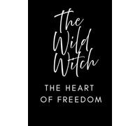 The Wild Witch: The Heart of Freedom