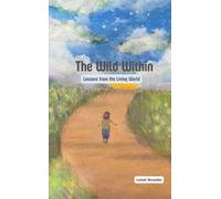 The Wild Within: Lessons from the Living World
