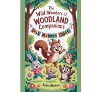 The Wild Wonders of Woodland Companions: 1 (The Woodland Whimsy Chronicles)