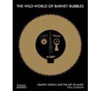 The Wild World Of Barney Bubbles