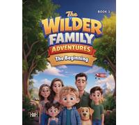 The Wilder Family Adventures: The Beginning (The Great God Quest Series)