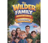 The Wilder Family Adventures: The Beginning (The Great God Quest Series)