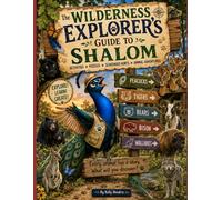 The Wilderness Explorer's Guide to Shalom: A Story from Shalom Wildlife Sanctuary