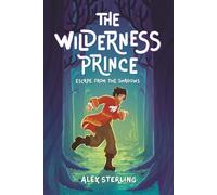 The Wilderness Prince: A Fantasy Adventure Book for Kids Ages 9-12 | 6 x 9 inches, 94 pages | (Grades 4-6).