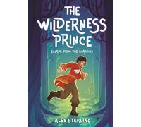 The Wilderness Prince: A Fantasy Adventure Book for Kids Ages 9-12 | 6 x 9 inches, 94 pages | (Grades 4-6).