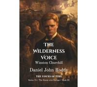 The Wilderness Voice: Winston Churchill (A Voices of Time Novel) (Series 75: The Storm over Europe)