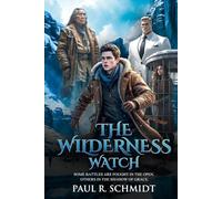 The Wilderness Watch: Some Battles Are Fought in the Open. Others in the Shadow of Grace. (The Logan Murdock Trilogy)