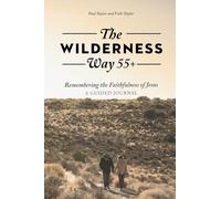 The Wilderness Way 55+: Remembering the Faithfulness of Jesus: Remembering the Faithfulness of Jesus, A Guided Journal