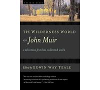 The Wilderness World Of John Muir