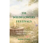 The Wildflowers Festivals: The Chronicles of the Merry Little Lunas